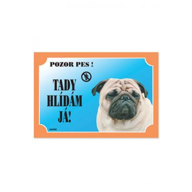 Tabulka Tady hlídám! Mops 1ks 